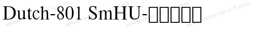 Dutch-801 SmHU字体转换